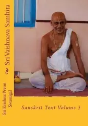 Sri Vaishnava Samhita: Sanskrit Text Volume 3 by Sri Krishna Premi Swamigal (San
