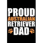 PROUD AUSTRALIAN RETRIEVER DAD: COOL AUSTRALIAN RETRIEVER DOG JOURNAL NOTEBOOK - AUSTRALIAN RETRIEVER GIFTS - FUNNY AUSTRALIAN RETRIEVER DOG NOTEBOOK