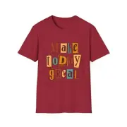 Make Today Great - Inspirational Retro Unisex T-Shirt Tee