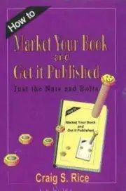 How to Market Your Book and Get It - Paperback, by Rice Craig S. - New