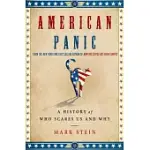 AMERICAN PANIC: A HISTORY OF WHO SCARES US AND WHY