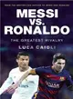 Messi Vs. Ronaldo ― The Greatest Rivalry in Football History