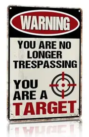 Funny No Trespassing Metal Sign Warning You Are A Target Sign for Home House