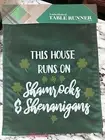 This House Runs On Shamrocks & Shenanigans Table Runner St. Patrick’s 13x72 New