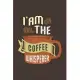 I Am the Coffee Whisperer: Notebook Diary Composition 6x9 120 Pages Cream Paper Coffee Lovers Journal
