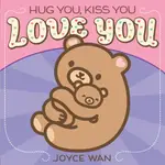 HUG YOU, KISS YOU, LOVE YOU(硬頁書)/JOYCE WAN【三民網路書店】