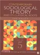 Contemporary Sociological Theory and Its Classical Roots:The Basics