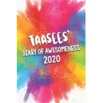 TAASEES’’ DIARY OF AWESOMENESS 2020: UNIQUE PERSONALISED FULL YEAR DATED DIARY GIFT FOR A GIRL CALLED TAASEES - 185 PAGES - 2 DAYS PER PAGE - PERFECT F