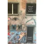 HELLO AND GOODBYE, HORACE HARDCOVER: ON DOUBT, CERTAINTY, THE FACES OF LOVE AND SOME OTHER THINGS