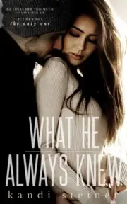 WHAT HE ALWAYS KNEW (WHAT HE DOESN'T KNOW DUET) (VOLUME 2) By Kandi Steiner NEW