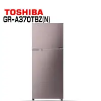 在飛比找蝦皮購物優惠-GR-A370TBZ(N) 【TOSHIBA 東芝】 330