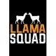 Llama SQUAD: Cool Llama Journal Notebook - Gifts Idea for Llama Lovers Notebook for Men & Women.