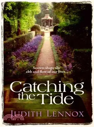 Catching the Tide：A stunning epic novel of secrets, betrayal and passion