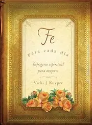 Fe para cada día: Everyday Faith (Spiritual Refreshment for Women) (Spanish Edition)