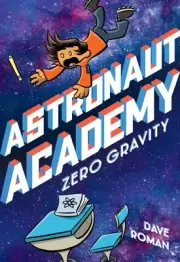 Astronaut Academy: Zero Gravity (Astronaut Academy, 1)