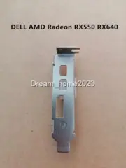 Low Profile Bracket For Dell AMD Radeon RX 550 RX 640 Graphics Video Card