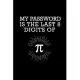 My Password Is The Last 8 Digits Of Pi: Graph Paper - Funny Math Humor Pi Day Gift Idea for Mathematics Mini Notepad Teacher Appreciation Day Notebook