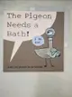 【書寶二手書T5／少年童書_I8S】The Pigeon Needs a Bath_Mo Willems