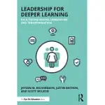 LEADERSHIP FOR DEEPER LEARNING: FACILITATING SCHOOL INNOVATION AND TRANSFORMATION