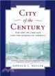 City of the Century ─ The Epic of Chicago and the Making of America