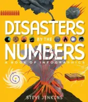Disasters by the Numbers: A Book of Infographics by Steve Jenkins (English) Hard