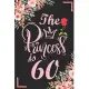 The Princess Is 60: 60th Birthday & Anniversary Notebook Flower Wide Ruled Lined Journal 6x9 Inch ( Legal ruled ) Family Gift Idea Mom Dad