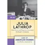 JULIA LATHROP: SOCIAL SERVICE AND PROGRESSIVE GOVERNMENT