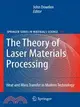The Theory of Laser Materials Processing: Heat and Mass Transfer in Modern Technology