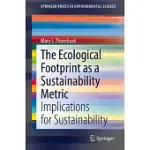 THE ECOLOGICAL FOOTPRINT AS A SUSTAINABILITY METRIC: IMPLICATIONS FOR SUSTAINABILITY