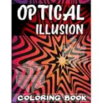 OPTICAL ILLUSION COLORING BOOK: A COOL DRAWING BOOK FOR ADULTS AND KIDS, MAKE YOUR OWN OPTICAL ILLUSIONS, OPTICAL ILLUSION BOOKS, OPTICAL ILLUSION ART