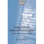 LATIN SUFFIXAL DERIVATIVES IN ENGLISH AND THEIR INDO-EUROPEAN ANCESTRY