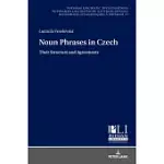 NOUN PHRASES IN CZECH: THEIR STRUCTURE AND AGREEMENTS