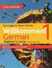 Willkommen! 1 (Third edition) German Beginner's course: Coursebook by Heiner Sch