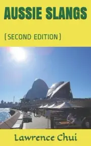 Aussie Slangs: (Second Edition) by Lawrence Chui (English) Paperback Book