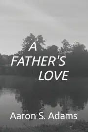 A Father's Love by Aaron S. Adams Paperback Book