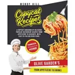 COPYCAT RECIPES - OLIVE GARDEN’’S: A COPYCAT COOKBOOK OF TASTY RECIPES FROM THE POPULAR OLIVE GARDEN’’S RESTAURANT. FROM APPETIZERS TO DRINKS WITH EASY-