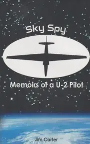 Sky Spy: Memoirs of a U-2 Pilot by J. Carter (2015)