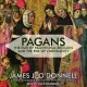 Pagans: The End of Traditional Religion and the Rise of Christianity