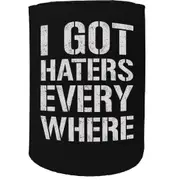 Alcohol Stubby Holder - I Got Haters Everywhere - Funny Novelty Birthday Gift Joke Beer Can Bottle