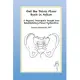 Get the Pelvic Floor Back in Action: A Physical Therapist’’s Insight into Rehabilitating Pelvic Dysfunction