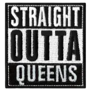 Straight Outta Queens Embroidered Iron On Patch