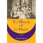 TO MARCH OR TO MARRY