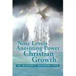 THE NINE LEVELS OF ANOINTING POWER FOR CHRISTIAN GROWTH