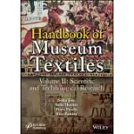 HANDBOOK OF CONSERVATION MUSEUM TEXTILES, VOLUME 2: SCIENTIFIC AND TECHNOLOGICAL RESEARCH
