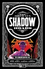 The Sixth Gun: Shadow Roads Omnibus by Bunn, Cullen [Paperback]
