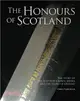 The Honours of Scotland：The Story of the Scottish Crown Jewels and the Stone of Destiny