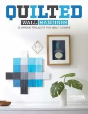 Quilting Book - Quilted Wall Hangings - 11 Unique Modern Projects LAST ONE