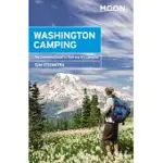 MOON WASHINGTON CAMPING: THE COMPLETE GUIDE TO TENT AND RV CAMPING