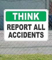 THINK Report All Accidents - OSHA SIGN 10" x 14"