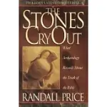 THE STONES CRY OUT: HOW ARCHAEOLOGY REVEALS THE TRUTH OF THE BIBLE